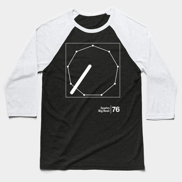 Sparks - Big Beat / Minimalist Style Graphic Design Baseball T-Shirt by saudade